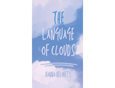 Livro The Language of Clouds de Hanna Helimets (Inglês)
