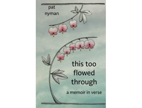 Livro This Too Flowed Through A Memoir In Verse De Pat Nyman (inglês)