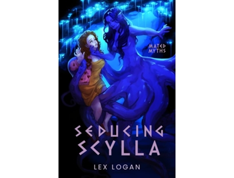 Livro Seducing Scylla A Sapphic Greek Mythology Inspired Monster Romance de Lex Logan (Inglês)
