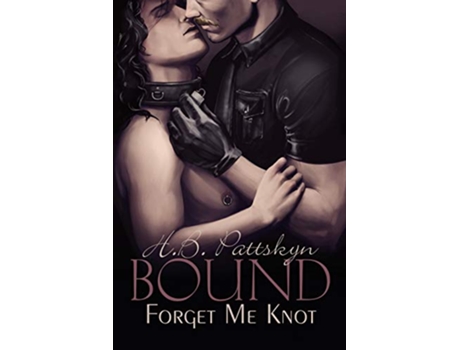Livro Bound Forget Me Knot de Hb Pattskyn (Inglês)