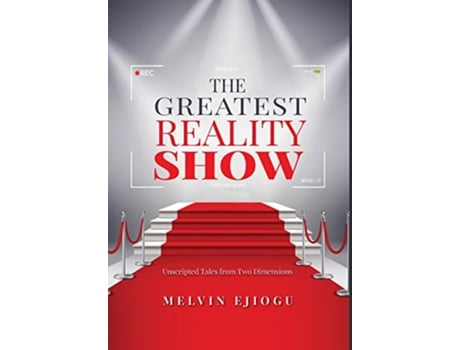 Livro The Greatest Reality Show Unscripted Tales from Two Dimensions de Melvin Ejiogu (Inglês)