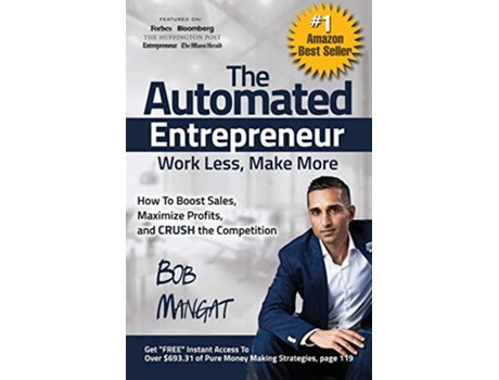 Livro The Automated Entrepreneur How To Boost Sales Maximize Profits and CRUSH the Competition de Bob Mangat (Inglês)