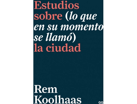 Livro Estudios Sobre La Ciudad de Rem Koolhaas (Espanhol)