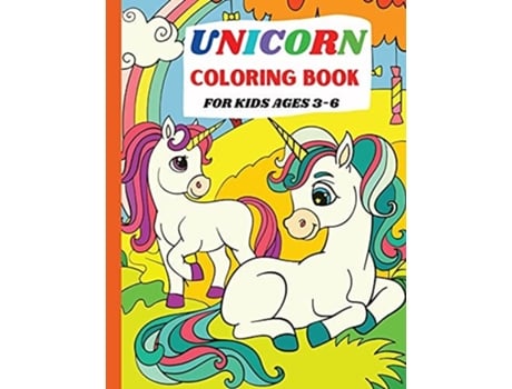 Livro Unicorn Coloring Book For Kids Ages 3-6 De Sonya Willson (inglês)