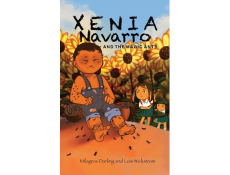 Livro Xenia Navarro and the Magic Ants de Lois Wickstrom (Inglês)