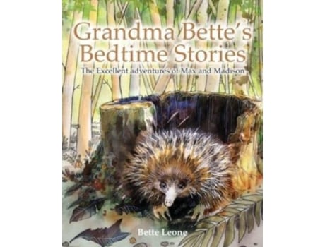 Livro Grandma Bettes Bedtime Stories The Excellent Adventures Of Max And Madison De Bette Leone (inglês)