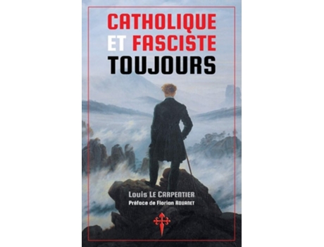 Livro Catholique Et Fasciste Toujours De Louis Le Carpentier (francês)