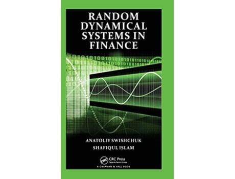 Livro Random Dynamical Systems in Finance de Anatoliy Swishchuk e Shafiqul Islam (Inglês - Capa Dura)