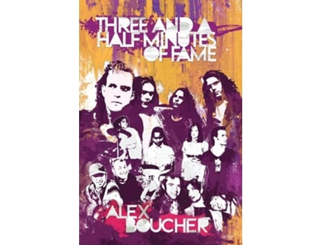 Livro Three And A Half Minutes of Fame de Alex Boucher (Inglês)