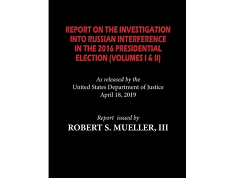 Livro The Mueller Report Report On The Investigation Into Russian Interference In The 2016 Presidential Election De Robert S Mueller (inglês)