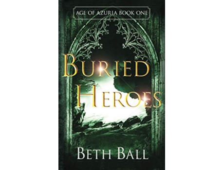 Livro Buried Heroes Age of Azuria de Beth Ball (Inglês)