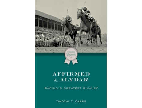 Livro Affirmed And Alydar De Timothy T Capps (inglês)