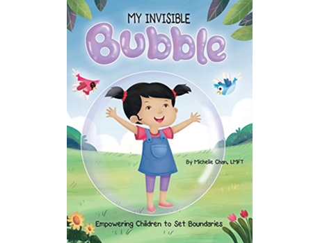 Livro MY INVISIBLE Bubble Empowering Children to Set Boundaries de Michelle Chan (Inglês)