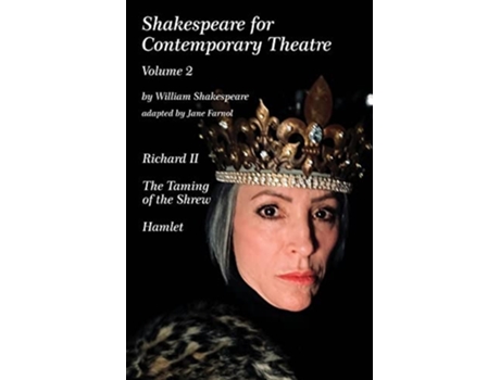 Livro Shakespeare for Contemporary Theatre Vol. 2 - Richard II, The Taming of the Shrew, Hamlet de Jane Farnol (Inglês)
