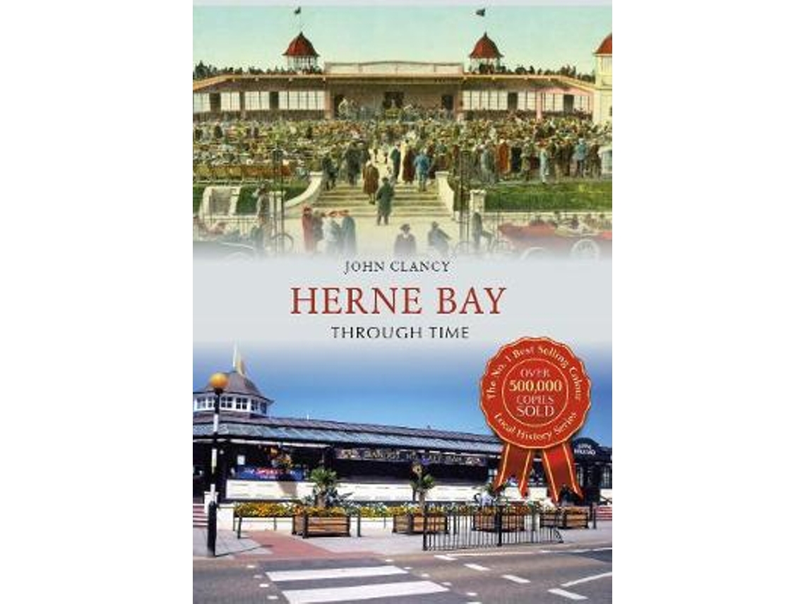 Livro Herne Bay Through Time de John Clancy (Inglês)