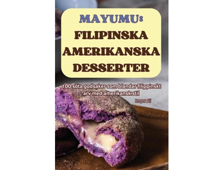 Livro MAYUMU FILIPINSKA AMERIKANSKA DESSERTER de Roger Ali (Inglês)