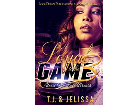 Livro Loyal to the Game 3 Until My Last Breath de Tj e Jelissa (Inglês)