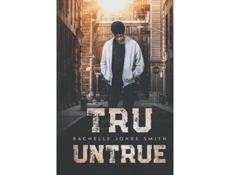 Livro Tru Untrue A Novel De Rachelle Jones Smith (inglês - Capa Dura)