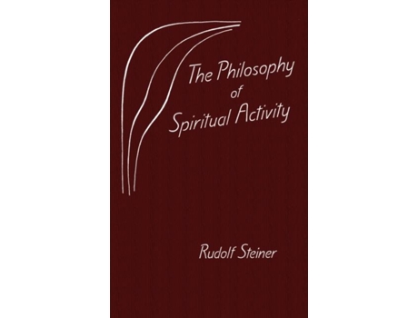 Livro The Philosophy of Spiritual Activity de Rudolf Steiner (Inglês)