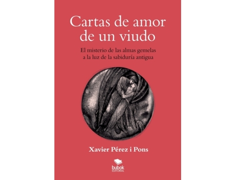 Livro Cartas de amor de un viudo. El misterio de las almas gemelas a la luz de la sabiduria antigua de Xavier Pérez Pons (Espanhol)