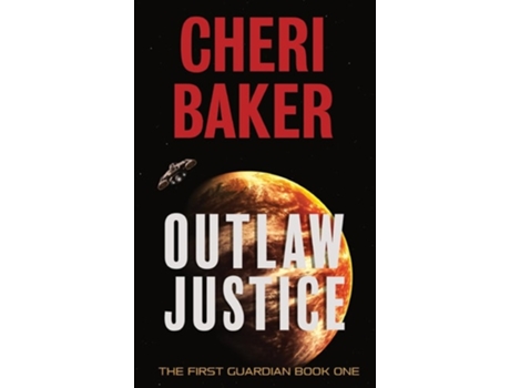 Livro Outlaw Justice A Space Opera Adventure de Cheri Baker (Inglês)