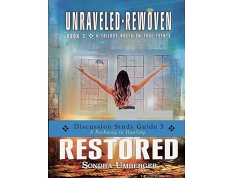 Livro Unraveled-Rewoven RESTORED Discussion Study Guide 3 de Sondra Umberger (Inglês)