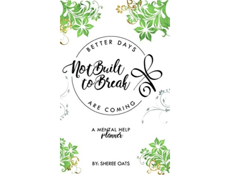 Livro Not Built to Break Better Days Are Coming de Sheree Oats (Inglês - Capa Dura)