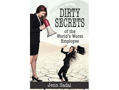 Livro Dirty Secrets of the Worlds Worst Employee de Jenn Sadai (Inglês)