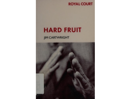 Livro Hard Fruit de Jim Cartwright (Inglês)
