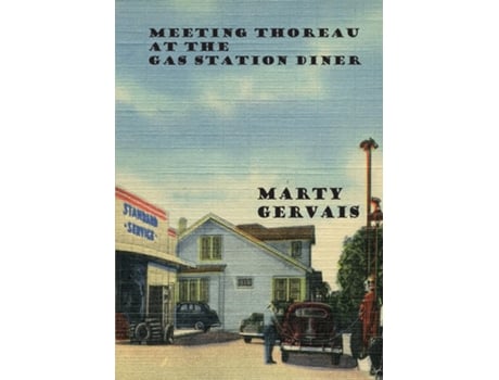 Livro Meeting Thoreau At The Gas Station Diner De Ch Gervais Marty (inglês)