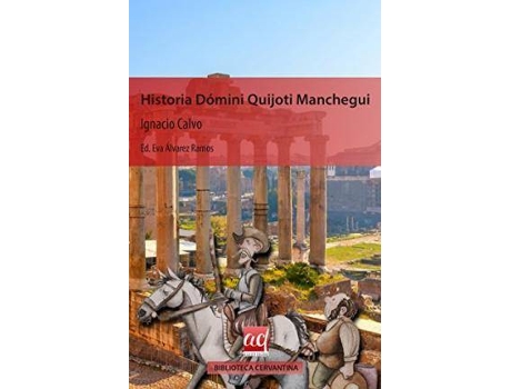 Livro Historia dómini Quijoti Manchegui de Ignacio Calvo Y Sánchez (Espanhol)