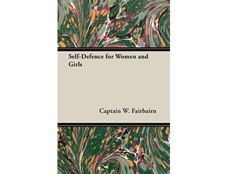 Livro SelfDefence for Women and Girls de Captain W Fairbairn (Inglês)
