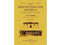 Livro Arquitectura Civil Española De Los Siglos I Al Xviii de Vicente Lamperez Y Romea (Espanhol)