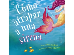 Livro Cómo Atrapar A Una Sirena de Adam Wallace (Espanhol)