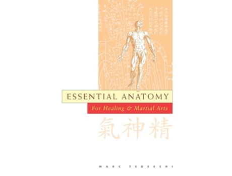 Livro Essential Anatomy For Healing and Martial Arts de Marc Tedeschi (Inglês)