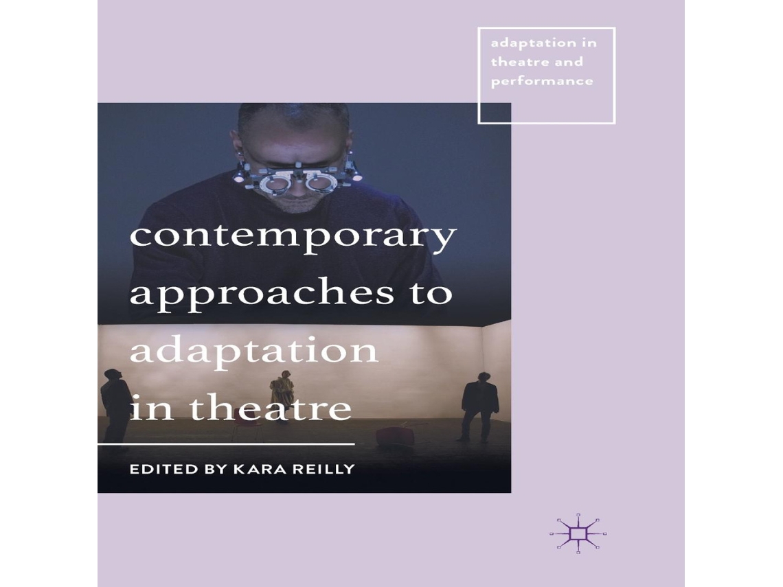 Livro Contemporary Approaches to Adaptation in Theatre de Springer Nature BV (Inglês)
