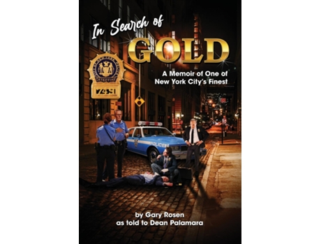 Livro In Search Of Gold A Memoir Of One Of New York Citys Finest De Rosen, Gary Et Al. (inglês)