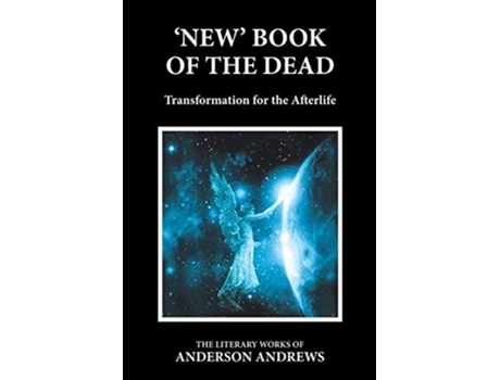 Livro New Book Of The Dead Transformation For The Afterlife De Anderson Andrews (inglês)