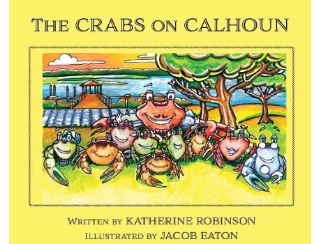 Livro The Crabs On Calhoun De Katherine Robinson (inglês)