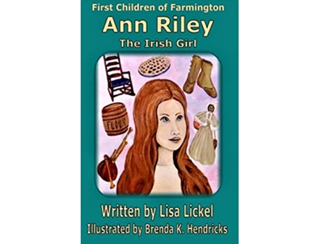 Livro Ann Riley The Irish Girl 6 First Children of Farmington de Lisa J Lickel (Inglês)
