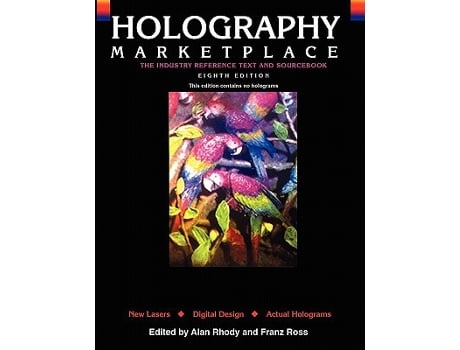 Livro Holography MarketPlace 8th Edition The Industry Reference Text and Sourcebook de Franz H Ross Alan Rhody (Inglês)