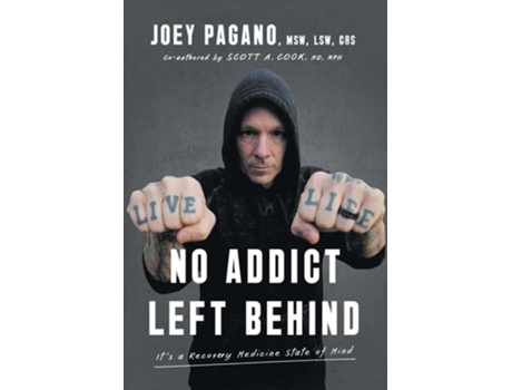 Livro No Addict Left Behind Its a Recovery Medicine State of Mind de Pagano Msw Lsw Crs, Joey et al. (Inglês)