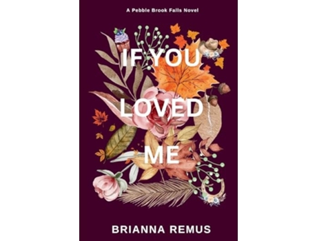 Livro If You Loved Me de Brianna Remus (Inglês)