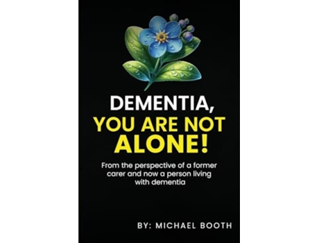 Livro Dementia, You Are Not Alone! de Michael Booth (Inglês)