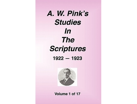 Livro A. W. Pinks Studies In The Scriptures, 1922-23, Vol. 01 Of 17 De Arthur W Pink (inglês - Capa Dura)