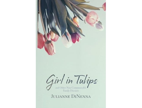Livro Girl in Tulips de Julianne Dinenna (Inglês)