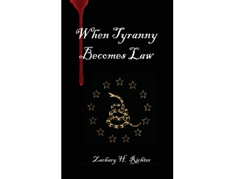 Livro When Tyranny Becomes Law de Zachary H Richter (Inglês)
