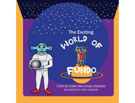 Livro The Exciting World Of Fundo De Garry Atkinson E Ayana Atkinson (inglês)