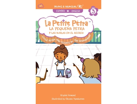 Livro La Pequeña Petra y Las Burlas en el Recreo Little Petra and Teasing in the Schoolyard de Krystel Armand Kanzki (Inglês)