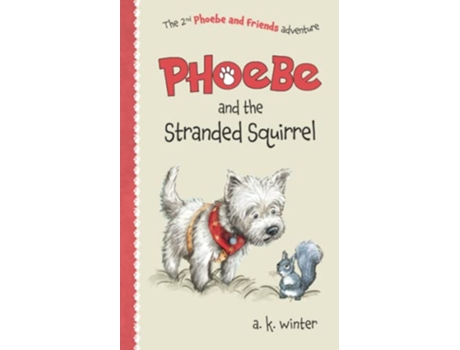 Livro Phoebe and the Stranded Squirrel Phoebe and Friends Adventures de A K Winter (Inglês)
